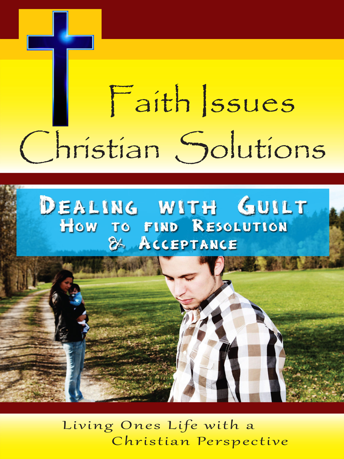 CH10022 - Dealing with Guilt How to find Resolution & Acceptance
