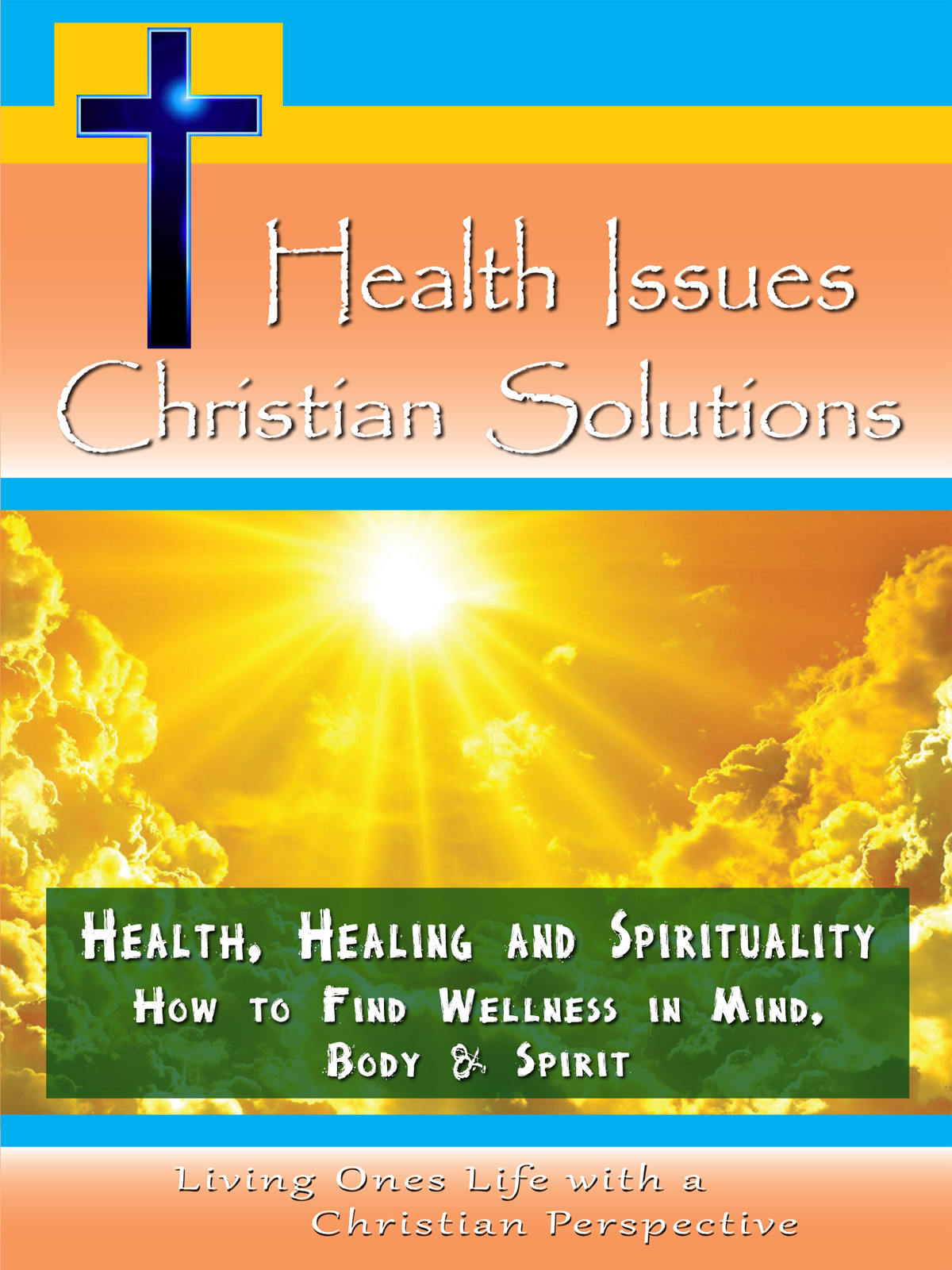 CH10031 - Health, Healing and Spirituality How to Find Wellness in Mind, Body & Spirit