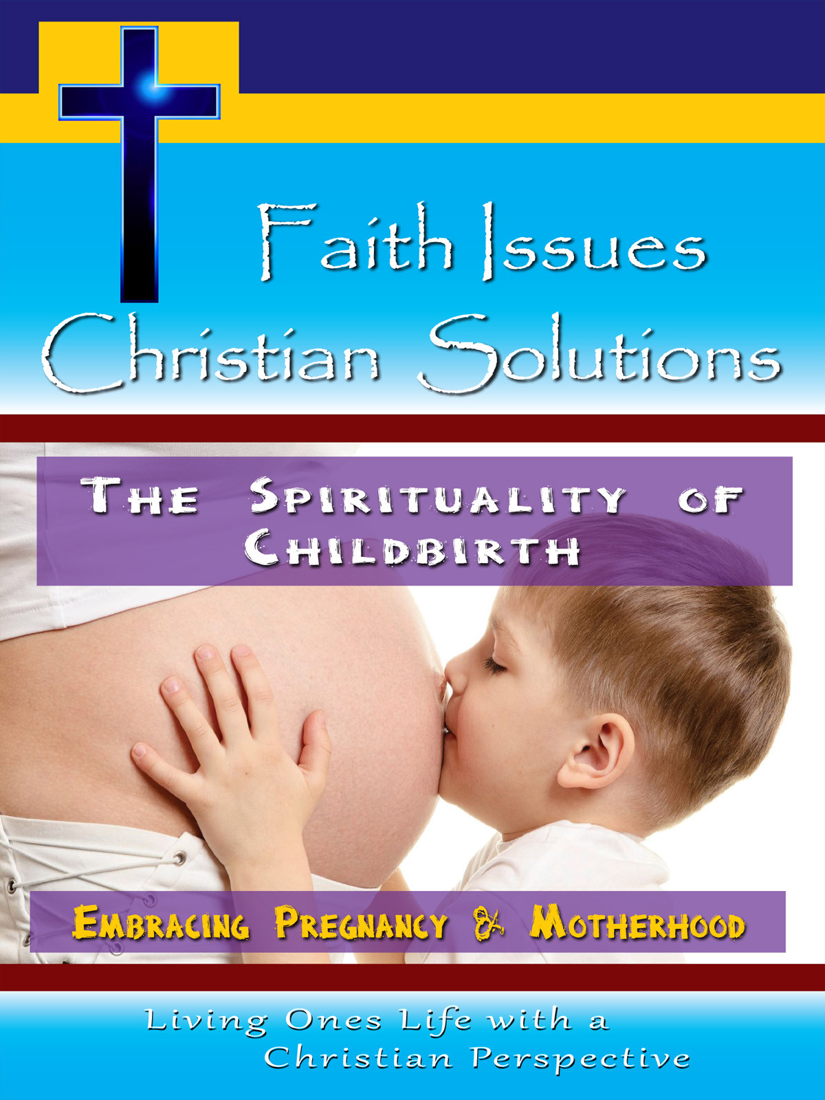 CH10034 - The Spirituality of Childbirth Embracing Pregnancy & Motherhood