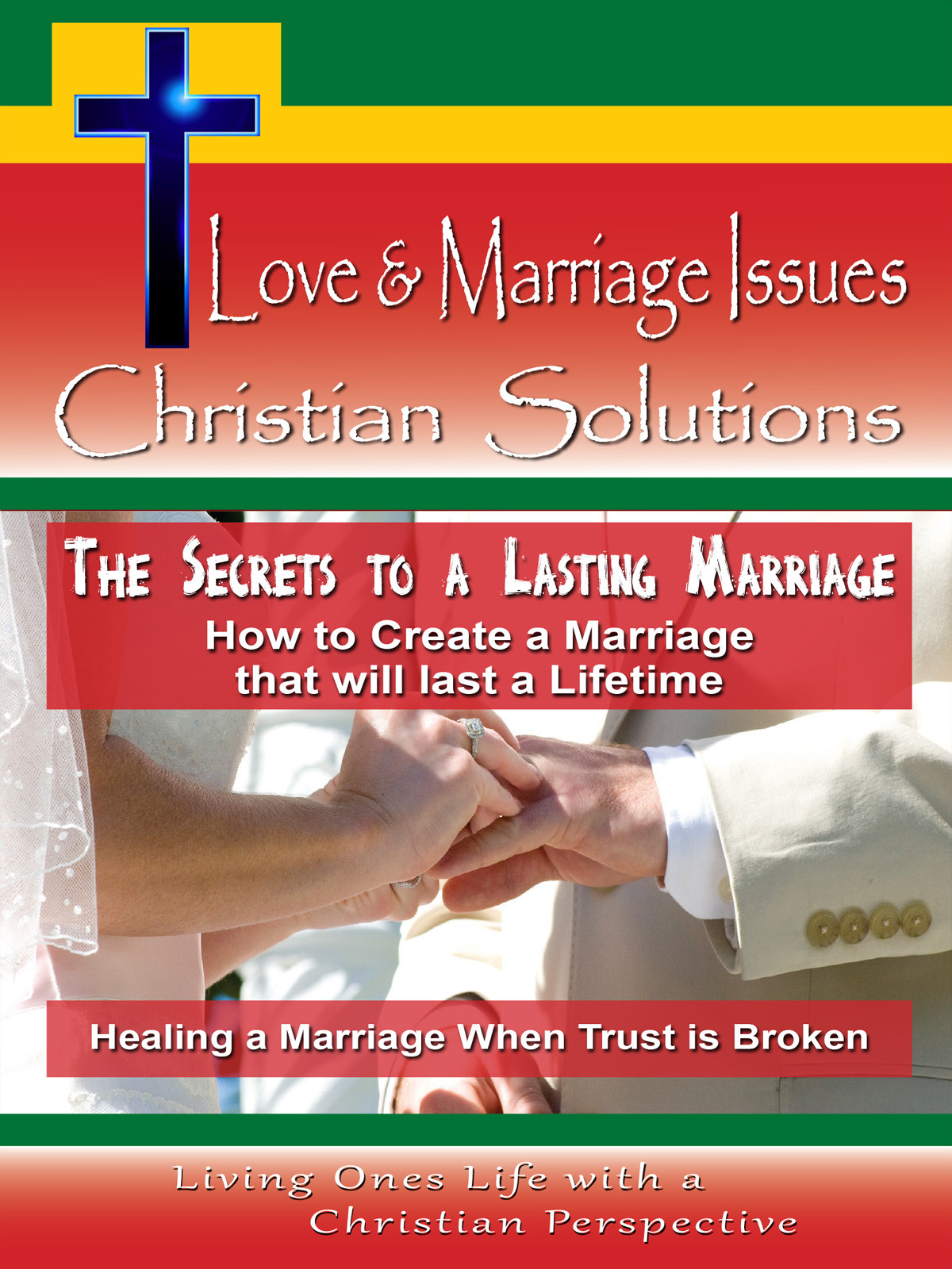 CH10044 - The Secrets to a Lasting Marriage How to Create a Marriage that will last a Lifetime