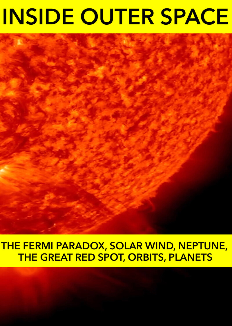 K4907 - The Fermi Paradox, Solar Wind, Neptune, The Great Red Spot, Orbits, Donught Planets.