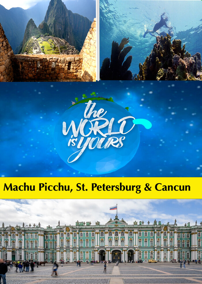 K9067 - The World Is Yours - Machu Picchu, St. Petersburg & Cancun