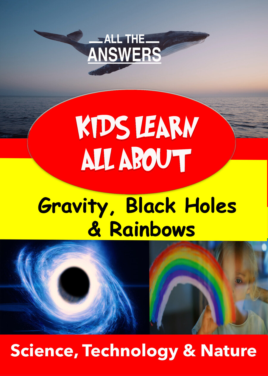 KB9172 - Kids Learn All About - Gravity, Black Holes & Rainbows