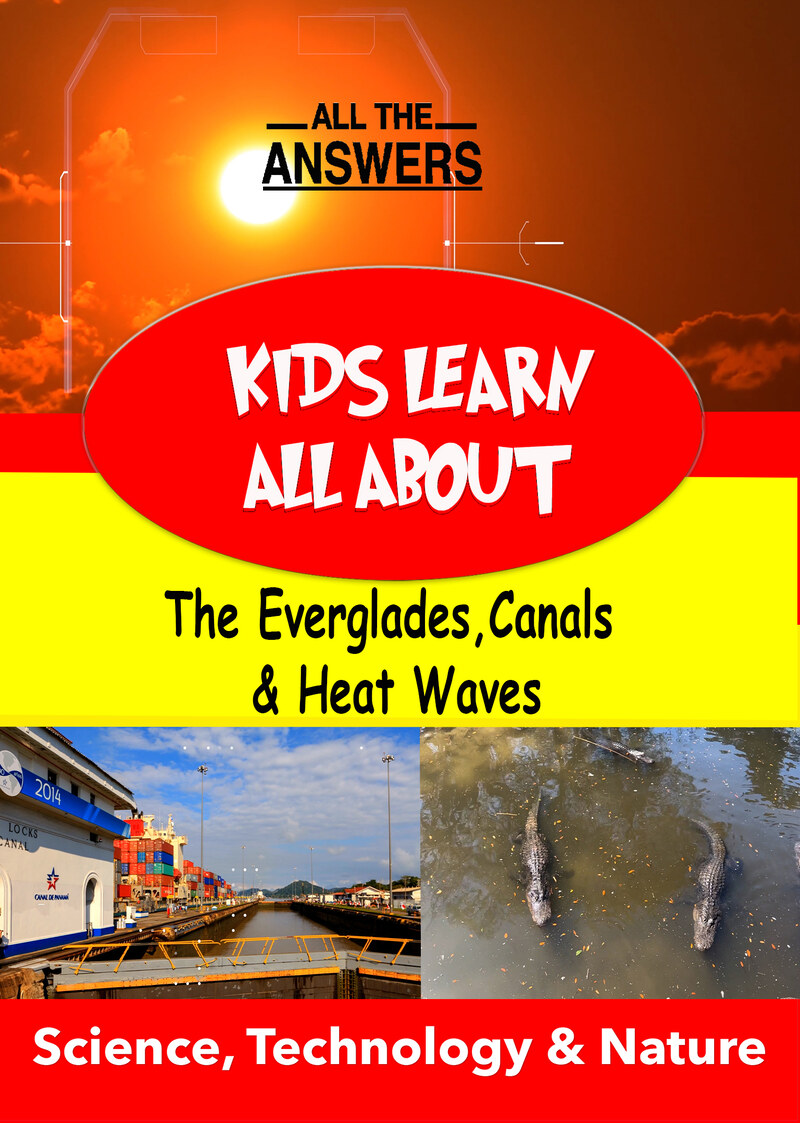 KB9175 - Kids Learn All About - The Everglades, Canals & Heat Waves