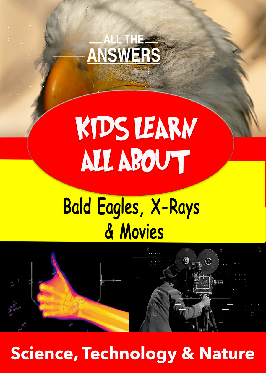 KB9177 - Kids Learn All About - Bald Eagles, X-Rays & Movies