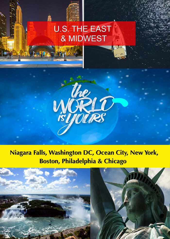 KB9216 - The World Is Yours U.S. THE EAST & MIDWEST: Niagara Falls, Washington DC, Ocean City, New York, Boston, Philadelphia & Chicago