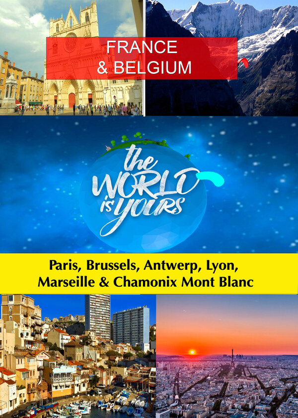 KB9225 - The World Is Yours FRANCE & BELGIUM: Paris, Brussels, Antwerp, Lyon, Marseille & Chamonix Mont Blanc