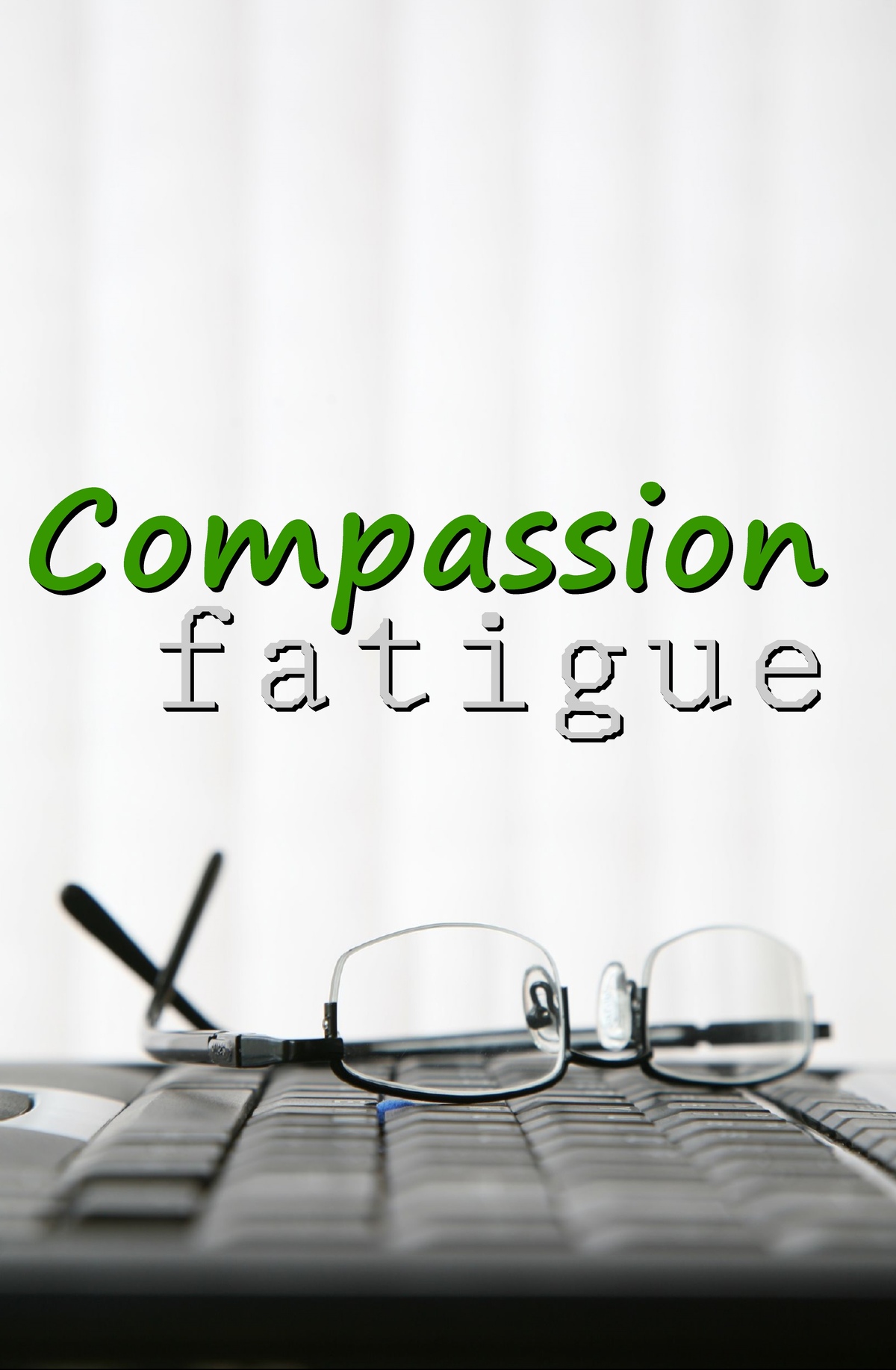 L7003 - Compassion Fatigue