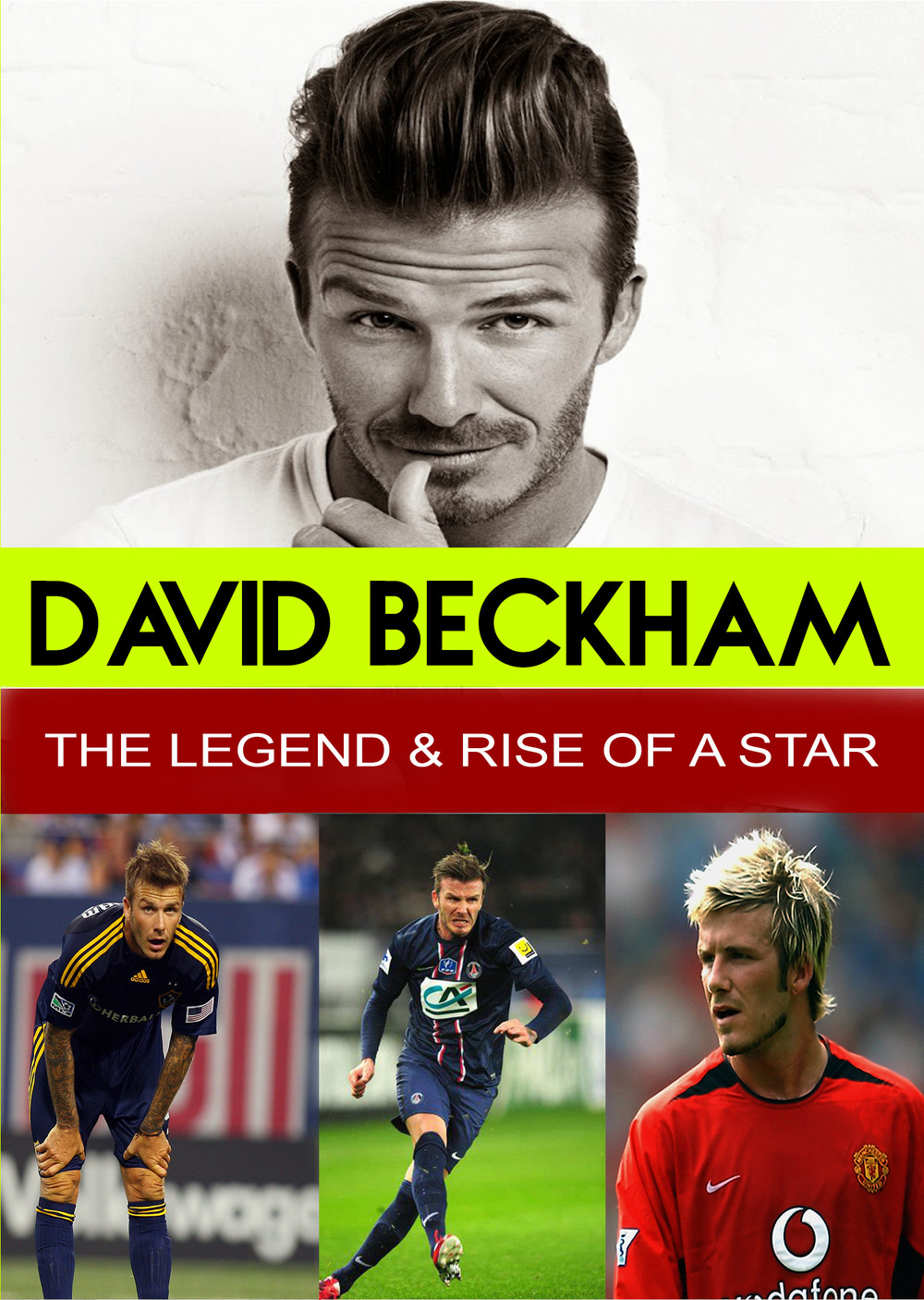 L7811 - David Beckham - The Legend & Rise of a Star