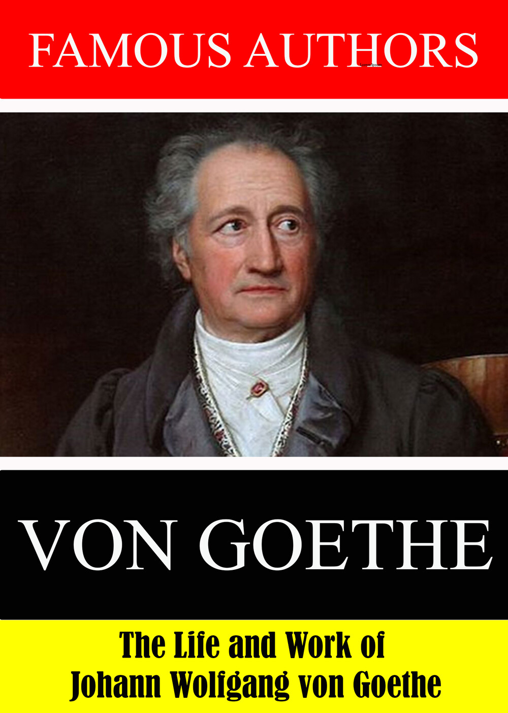 L7884 - Famous Authors: The Life and Work of Johann Wolfgang von Goethe