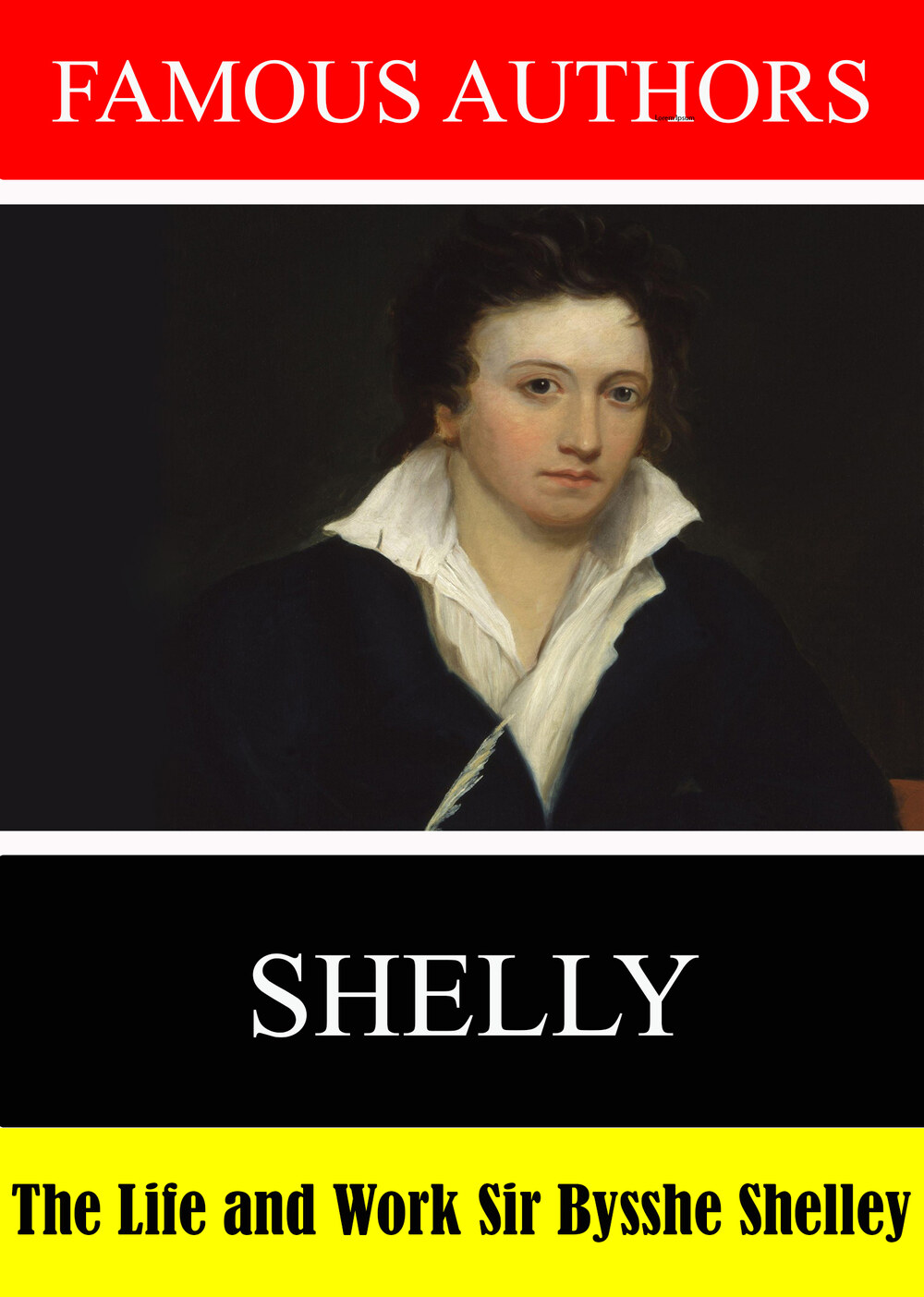 L7905 - Famous Authors: The Life and Work of Sir Bysshe Shelley