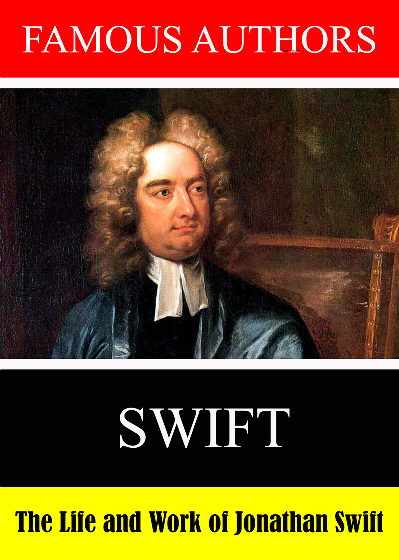 L7908 - Famous Authors:The Life and Work of Jonathan Swift