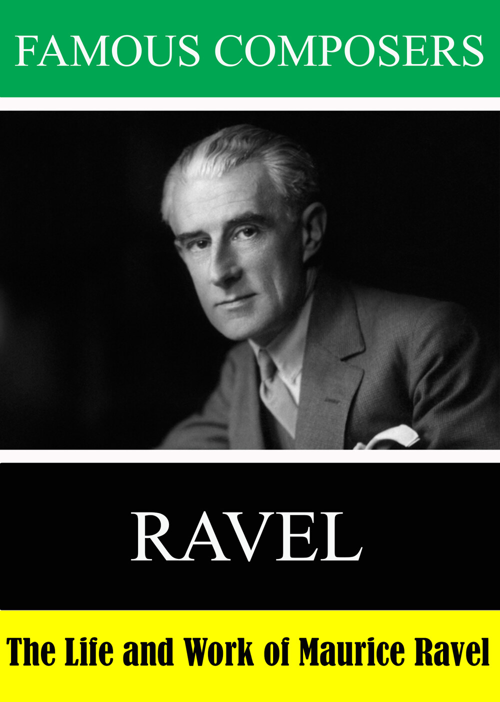L7926 - Famous Composers: The Life and Work of Maurice Ravel