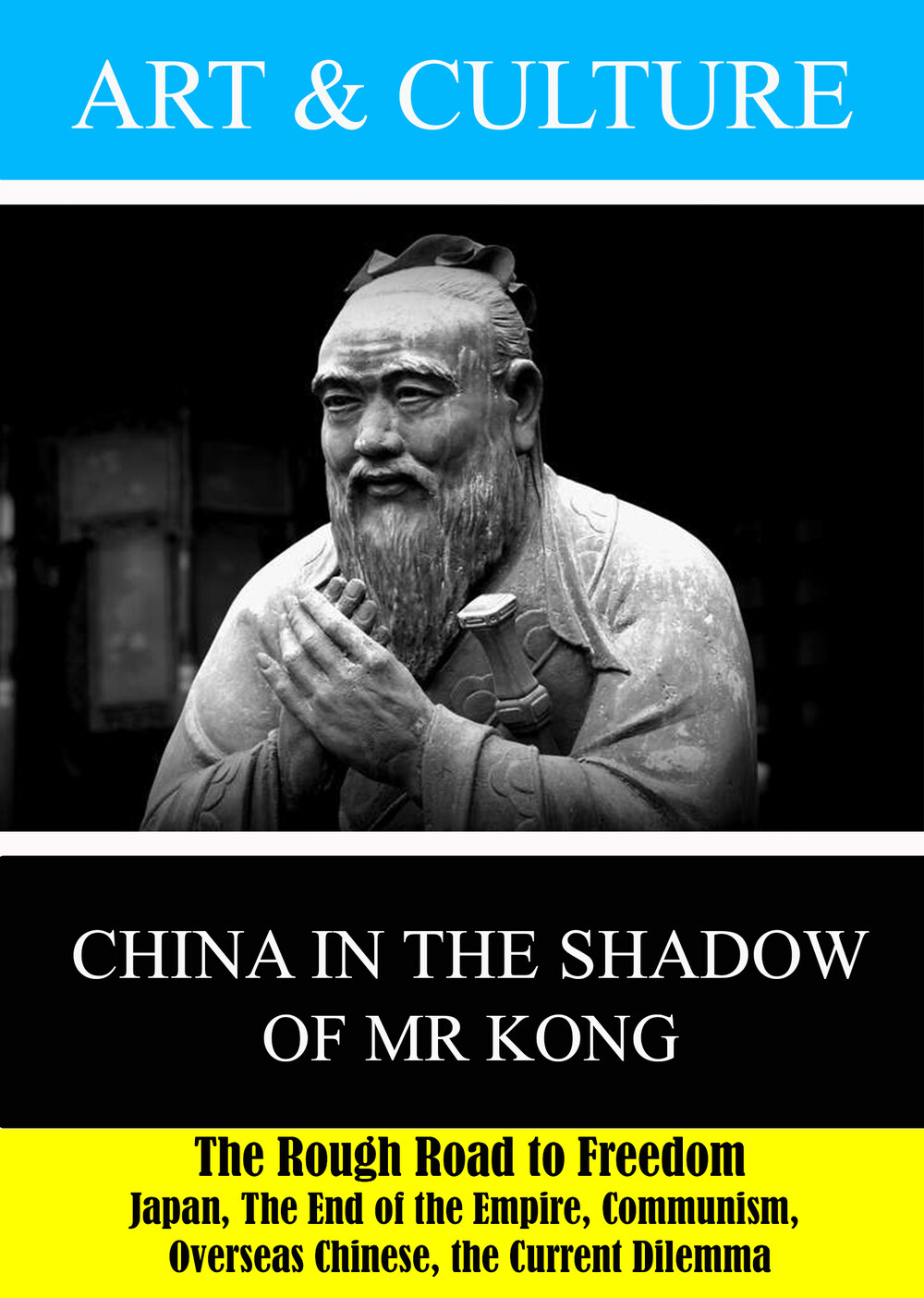 L7946 - China in the Shadow of Mr Kong - The Rough Road to Freedom: Japan,The End of the Empire, Communism, Overseas Chinese,the Current Dilemma