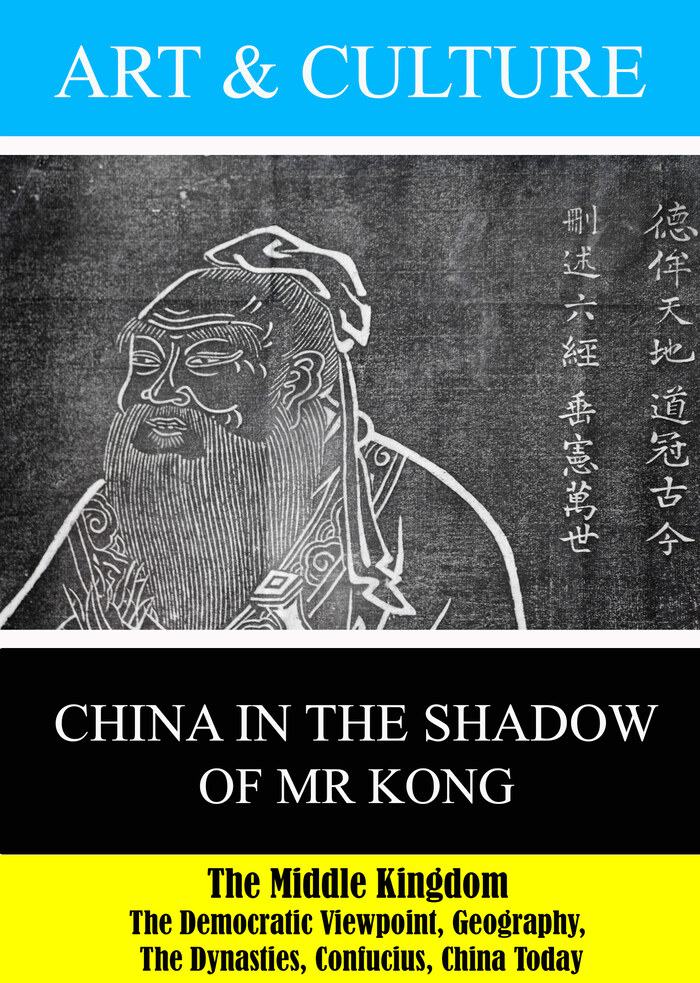 L7949 - China in the Shadow of Mr Kong - The Middle Kingdom: The Democratic Viewpoint, Geography, The Dynasties, Confucius, China Today