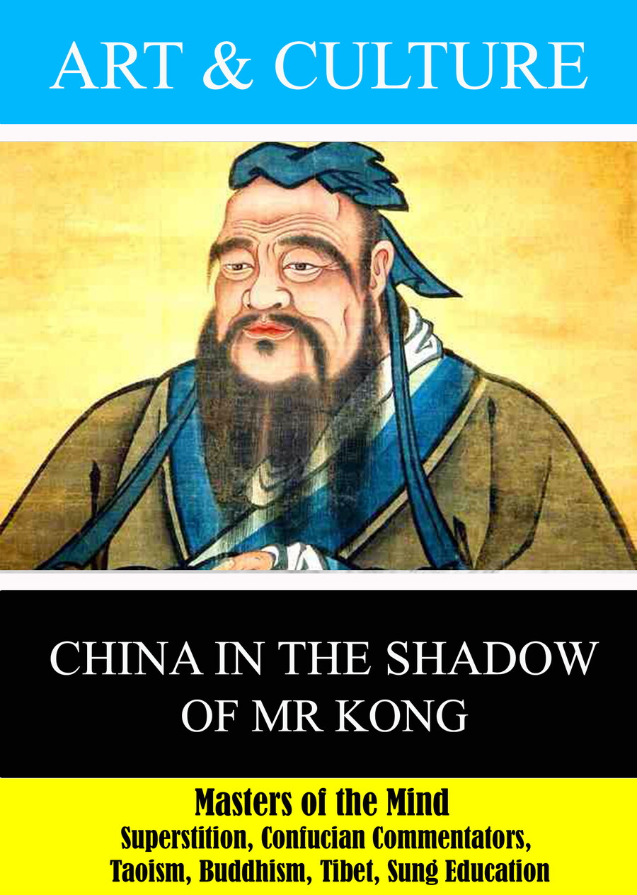L7950 - China in the Shadow of Mr Kong - Masters of the Mind: Superstition, Confucian Commentators, Taoism, Buddhism, Tibet, Sung Education