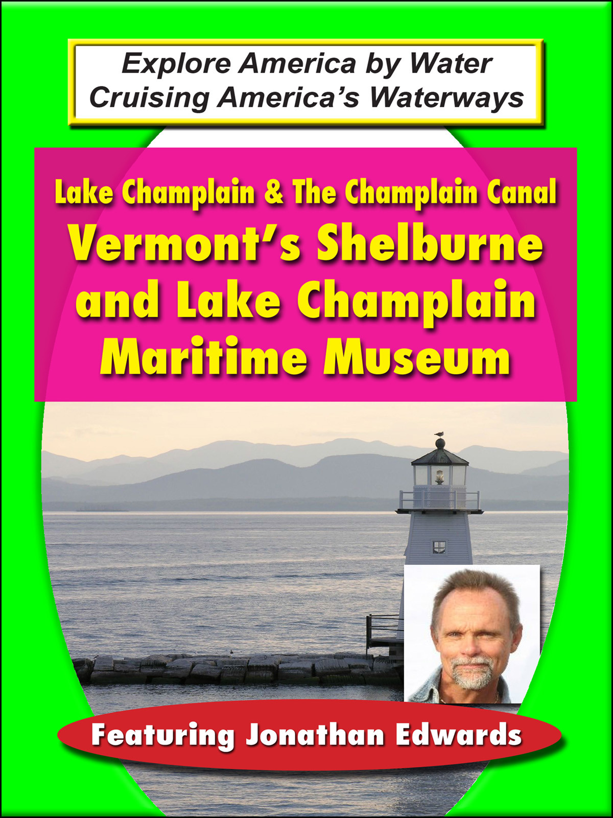 T8910 - Lake Champlain & The Champlain Canal - Vermont's Shelburne and Lake Champlain Maritime Museum
