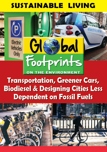 K4704 - Transportation, Greener Cars, Biodiesel & Designing Cities Less Dependent on Fossil Fuels